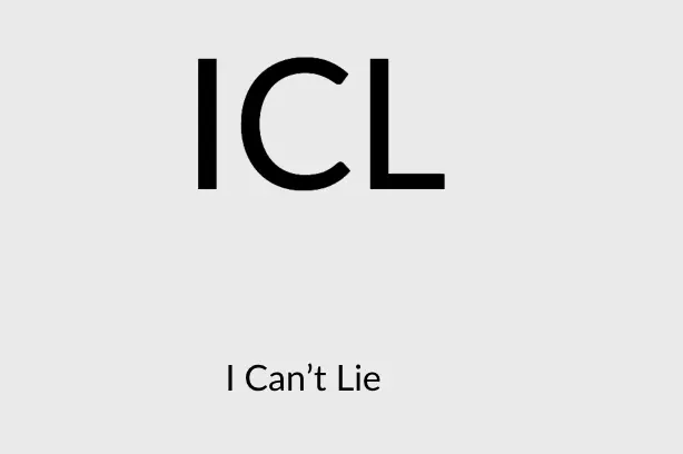ICL meaning I can’t lie
