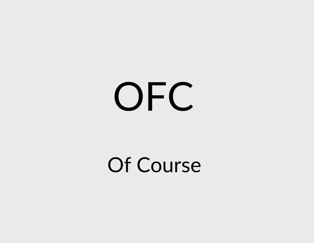 OFC meaning of course