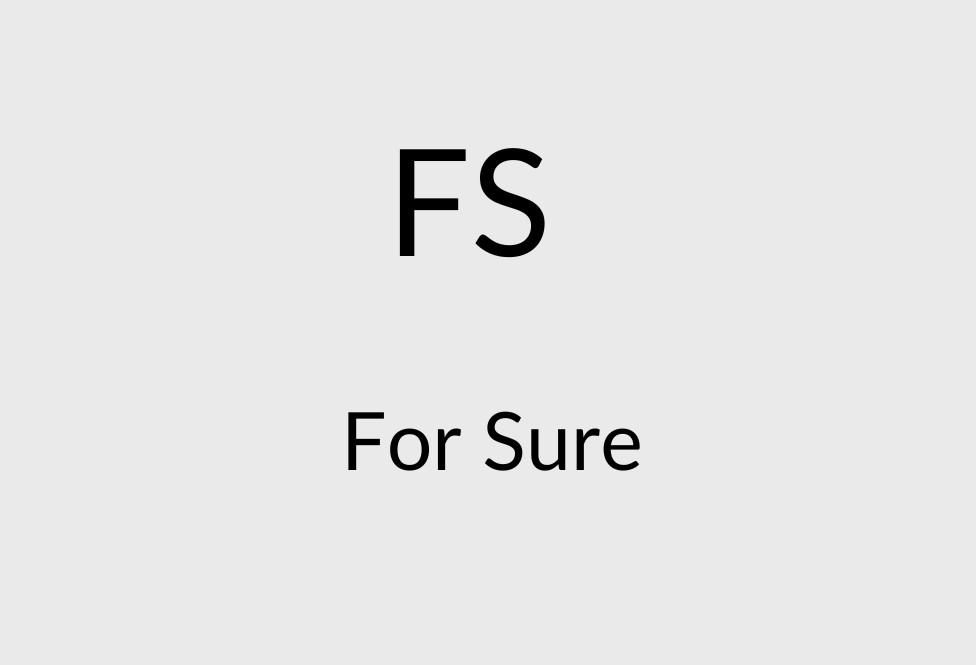 FS means for sure