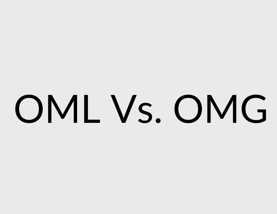 OML Vs. OMG